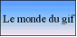 bouton_le_monde_du_gif1.gif (2408 octets)